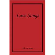 Love Songs by Levine, Alice, 9781984553171