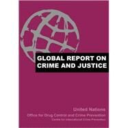 Global Report on Crime and Justice by United Nations Office for Drug Control and Crime Prevention, Centre for International Crime Prevention; Newman, Graeme, 9780195133172