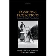 Passions and Projections Themes from the Philosophy of Simon Blackburn by Johnson, Robert N.; Smith, Michael, 9780198723172