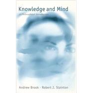 Knowledge and Mind : A Philosophical Introduction by Andrew Brook and Robert J. Stainton, 9780262523172