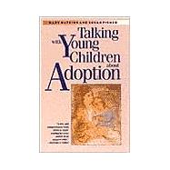 Talking With Young Children About Adoption by Mary Watkins and Susan Fisher, 9780300063172