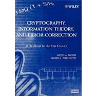 Cryptography, Information Theory, and Error-Correction A Handbook for the 21st Century by Bruen, Aiden A.; Forcinito, Mario A., 9780471653172