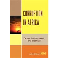 Corruption in Africa Causes Consequences, and Cleanups by Mbaku, John Mukum, 9780739113172
