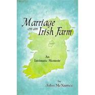 Marriage on an Irish Farm by Mcnamee, John, 9780741473172