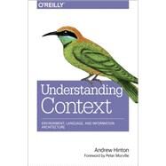 Understanding Context by Hinton, Andrew, 9781449323172