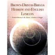 Brown-Driver-Briggs Hebrew and English Lexicon by Brown, Driver, Briggs, 9781607963172