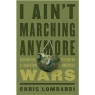 I Aint Marching Anymore by Lombardi, Chris, 9781620973172