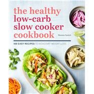 The Healthy Low-carb Slow Cooker Cookbook by Epstein, Shannon; Vidal, Marjia, 9781641523172