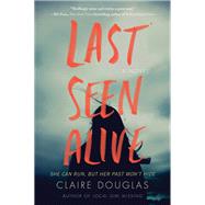 Last Seen Alive by Douglas, Claire, 9780062843173