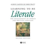 Learning to be Literate The Development of Spoken and Written Language by Garton, Alison F.; Pratt, Chris, 9780631193173