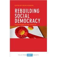 Rebuilding social democracy by Hickson, Kevin, 9781447333173