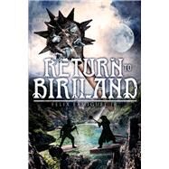 Return to Biriland by Eamiguel, Felix; McLaren, Fiona; Underwood, Melanie; May, Nick, 9781543983173