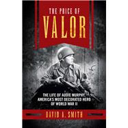 The Price of Valor by Smith, David A., 9781621573173