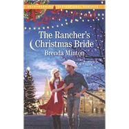 The Rancher's Christmas Bride by Minton, Brenda, 9780373623174