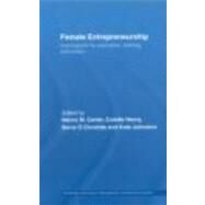 Female Entrepreneurship: Implications for Education, Training and Policy by Carter; Nancy M., 9780415363174