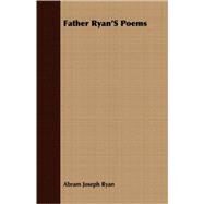 Father Ryan's Poems by Ryan, Abram Joseph, 9781409703174