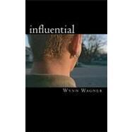 Influential by Wagner, Wynn, 9781450503174
