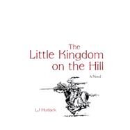 The Little Kingdom on the Hill by Hudack, Lj, 9781475973174