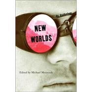 New Worlds: An Anthology by Moorcock, Michael, 9781568583174