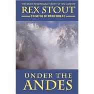 Under the Andes by Stout, Rex, 9781587153174