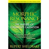 Morphic Resonance by Sheldrake, Rupert, 9781594773174