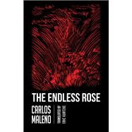 The Endless Rose by Maleno, Carlos; Kurtzke, Eric, 9781628973174