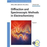 Diffraction and Spectroscopic Methods in Electrochemistry by Alkire, Richard C.; Kolb, Dieter M.; Lipkowski, Jacek; Ross, Phil N., 9783527313174