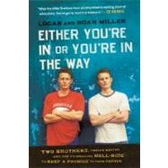 Either You're in or You're in the Way by Miller, Logan, 9780061763175