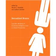 Sexualized Brains: Scientific Modeling of Emotional Intelligence from a Cultural Perspective by Karafyllis, Nicole C., 9780262113175