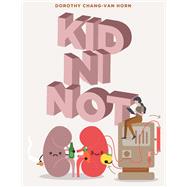 Kid ni Not by Horn, Dorothy Chang-Van, 9781098393175
