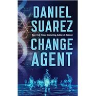 Change Agent by Suarez, Daniel, 9781432843175