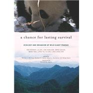 A Chance for Lasting Survival Ecology and Behavior of Wild Giant Pandas by Mcshea, William J.; Harris, Richard B.; Garshelis, David; Dajun, Wang; Wenshi, Pan, 9781935623175