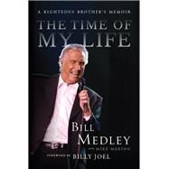 The Time of My Life by Bill Medley, 9780306823176