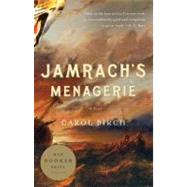 Jamrach's Menagerie by Birch, Carol, 9780307743176