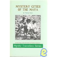Mystery Cities of the Maya : Exploration and Adventure in Lubaantun and Belize by GANN THOMAS, 9780932813176