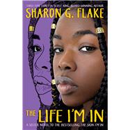 The Life I'm In by Flake, Sharon G., 9781338573176