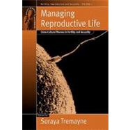 Managing Reproductive Life by Tremayne, Soraya, 9781571813176