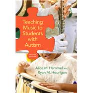Teaching Music to Students with Autism by Hammel, Alice M.; Hourigan, Ryan M., 9780190063177
