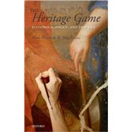 The Heritage Game Economics, Policy, and Practice by Peacock, Alan; Rizzo, Ilde, 9780199213177