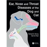 Ear, Nose and Throat Diseases of the Dog and Cat by Harvey, Richard G.; Haar, Gert Ter, Ph.D., 9780367133177