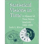 Statistical Visions in Time: A History of Time Series Analysis, 1662–1938 by Judy L. Klein, 9780521023177