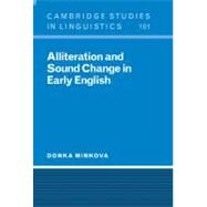 Alliteration and Sound Change in Early English by Donka Minkova, 9780521573177