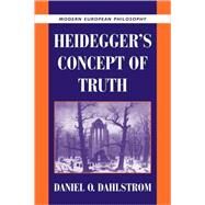 Heidegger's Concept of Truth by Daniel O. Dahlstrom, 9780521643177