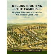 Reconstructing the Campus by Cohen, Michael David, 9780813933177