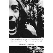 Grotowski's Bridge Made of Memory by Laster, Dominika, 9780857423177