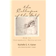 The Collapse of the Self and Its Therapeutic Restoration by Kainer; Rochelle G. K., 9780881633177