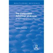 The Competitive Advantage of Greece: An Application of Porter's Diamond by Konsolas,Ioannis, 9781138723177