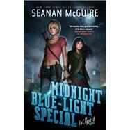 Midnight Blue-Light Special by Seanan McGuire, 9781472113177