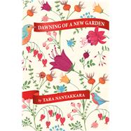 Dawning of a New Garden by Nanayakkara, Tara, 9781771333177