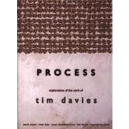 Process Explorations of the Work of Tim Davies by Alston, David; Bala, Iwan; Price-Owen, Anne; Davies, Tim; Daniel-McElroy, Susan; Davies, Tim, 9781854113177